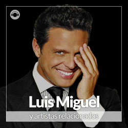 Luis Miguel y Artistas Relacionados